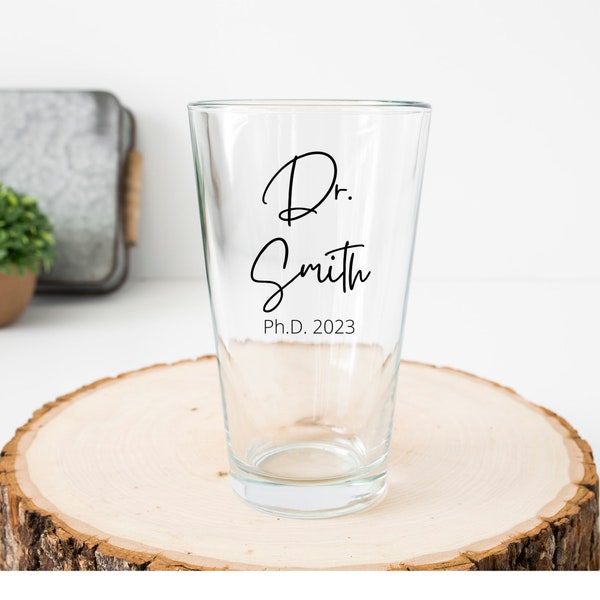 Personalized Phd Pint Glass, Phd Graduation Gift, Doctorate Degree Beer Glass, Doctor Graduate Glass Gifts, Custom Dr Glass, Custom Dr Gift