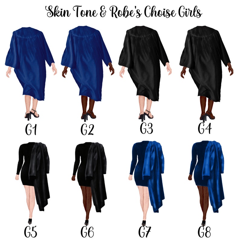 May include: Eight different graduation cap and gown combinations for girls. The options include blue and black gowns with different skin tones. The text "Skin Tone & Robe's Choice Girls" is at the top of the image. The options are labeled G1 through G8.