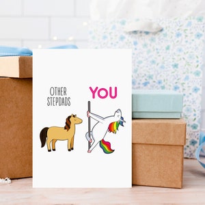 May include: A white card with a humorous illustration comparing other stepdads to a horse and the current stepdad to a unicorn doing a pole dance. The text on the card reads "Other Stepdads" and "You".