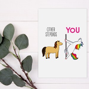 May include: A greeting card with a unicorn and a horse. The unicorn is holding a pole and the text "YOU" is above it. The horse is next to the text "OTHER STEPDADS".