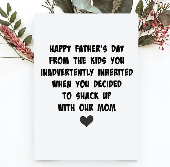 Happy Father's Day From The Kid You Inadvertently Inherited Happy Father's Day From The Kid You Inadvertently Inherited