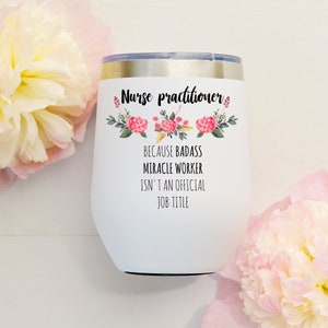 Nurse Practitioner Wine Tumbler, Nursing School Gift For Her, Nurse Travel Mug, Nurse Practitioner Gift, Nurse Practitioner Graduation Gift