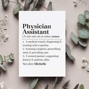 May include: A white card with black text defining the term "Physician Assistant" with a humorous definition and the phrase "See also: Michelle".