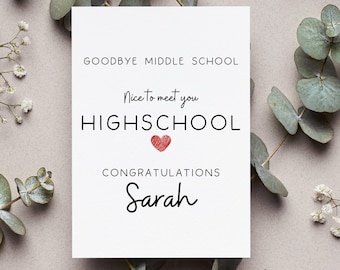 May include: A white card with the text "Goodbye Middle School Nice to meet you HIGH SCHOOL" with a red heart and the text "Congratulations Sarah".
