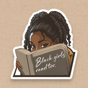 Black Girls Read Too Sticker, Black Woman Who Loves to Read, Black Girl Stationery, African American Book Lover, Bookworm, Kindle Sticker