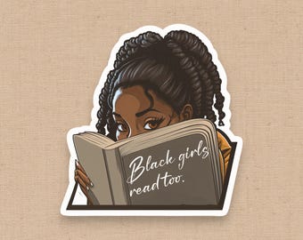 Black Girls Read Too Sticker, Black Woman Who Loves to Read, Black Girl Stationery, African American Book Lover, Kindle Sticker, Black Woman