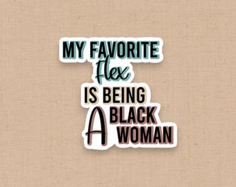 My Favorite Flex is Being a Black Woman Sticker, Black Pride, Notebook Journal Stickers, Kindle Sticker, African American, Black Girl