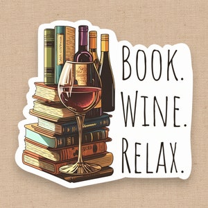 May include: A sticker with a glass of red wine and a stack of books. The text on the sticker reads "BOOK. WINE. RELAX."