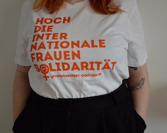 Hoch die Internationale Frauensolidarität T-Shirt