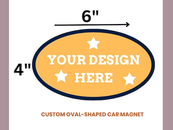 Custom Oval Car Magnet - 6"x4" High-Quality Print, Strong Magnet, Perfect for Business Advertising, Made in USA