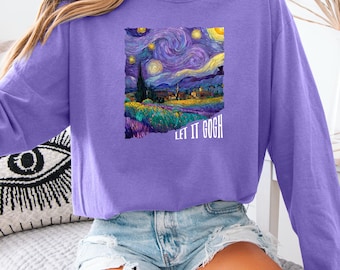 Womens tops, long sleeve shirts for women, Let it Gogh Comfort Colors Shirt, cute shirts, girls shirts, summer tops, trendy shirts.