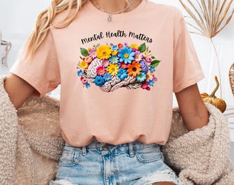Mental Health Matters Shirt, Mental Health Shirt, School Psychologist Shirt, Inspirational Shirt, Cute Shirts, Mental Health Awareness