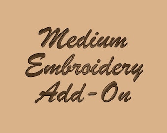 May include: Medium Embroidery Add-On. This is a text-based image with a brown font on a light brown background.