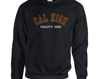 May include: Black crewneck sweatshirt with the text "CAL HIGH" in orange block letters with an orange outline. Below the text is the text "VARSITY SONG" in white letters. The sweatshirt is made of a soft material.