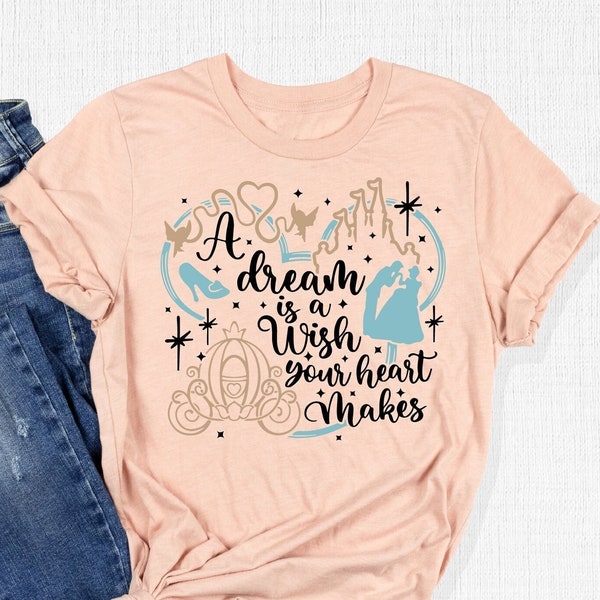 A Dream Is A Wish Your Heart Makes, Disney Princess Shirt, Disney Shirt, Mickey Ear Shirt, Disney Family Shirt, Disneyland Shirt