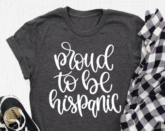 Proud To Be Hispanic T-Shirt, Hispanic Heritage Month Shirts, Hispanic T-Shirts, Latina Power Gifts, Cute Mexican Outfit, Latin American Tee