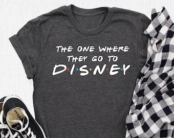 The One Where They Go To Disney Shirt, Friends Themed Tee, Disney Squad Shirt, Friends Disney T-Shirt, Disney Trip Shirt, Disney Family Gift