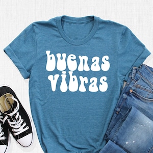 Buenas Vibras T-Shirts, Good Vibes Shirt, Latina Shirt, Positive Spanish Shirt, Mexican Outfit, Humorous Mexican Tee, Gifts for Music Lovers