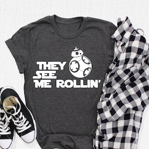 They See Me Rollin Shirt, Disney Star Wars Shirt, Disney Shirt, Disney Family Shirt, Star Wars Shirt, BB8 Star Wars Shirt, Star Wars BB8 Tee