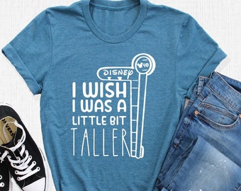 I Wish I Was A Little Bit Taller Shirt, Disney Shirt, Disney Funny Shirt, Disney Family Shirt, Cute Disney Shirt, Disney Shirts For Kids
