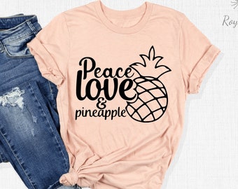 Peace Love And Pineapple Shirt, Pineapple Shirt, Summer Shirt, Love Shirt, Peace Shirt, Pineapple Lover Shirt, Cute Summer Shirt