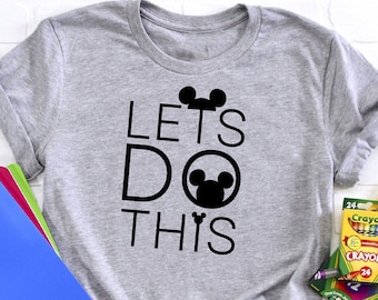 Let's Do This Disney Shirt, Disney Family Shirts, Disney Matching Shirts, Disney World Shirt, Disney Let's Do Disney Tee, Disney World Shirt