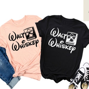 Walt Whiskey Shirt, Disney Drinking Shirt, Disney Shirt, Disneyland Shirt, Drinking Shirt, Funny Drinking Shirt, Funny Disney Shirt