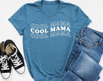 Cool Mama Shirt, Mama Shirt, Cool Mom Shirt, Cool Mom Life Shirt, Mom Life Shirt, Mother's Day Shirt, Mother's Day Gift, Gift For Mom