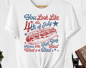 You Look Like The 4th Of July Shirt, Hot Dog Lover Shirt, Independence Day Shirt, Funny 4th July Shirt, Funny 4th July Hot Dog Shirt