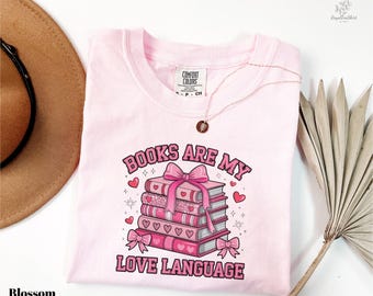 Comfort Colors Books are My Love Language T-shirt, Valentine’s Day Shirt, Books Lover Romantic Gift Shirt, Happy Valentine's Day Book Shirt