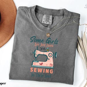 Comfort Colors Born With Sewing In Their Soul Shirt, Funny Quilting Shirt, Seamstress Gift, Sewing Lover T-shirt, Cute Sewing Machine Shirt