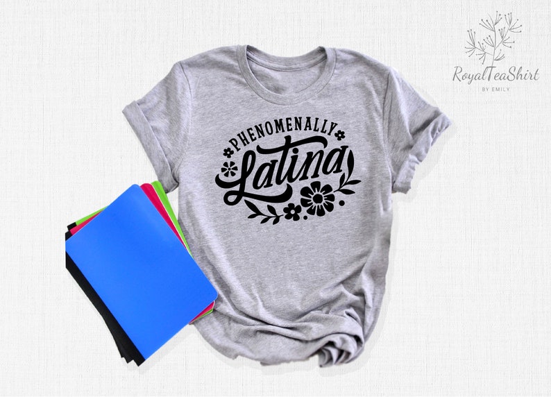 Phenomenally Latina T-Shirt, Hispanic Shirt, Melanin Shirt, Educated Hispanic Tee, Cute Mexican Shirt, Proud Latina Shirt, Power Latina Gift image 4