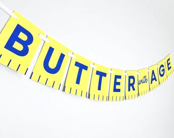 Butter With Age Party Banner