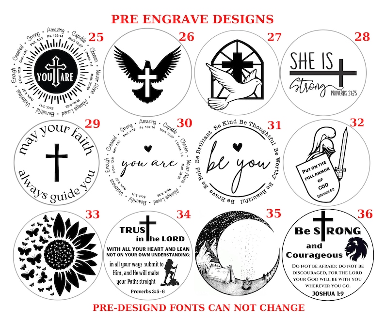 May include: A set of 12 black and white pre-designed engraving options for a round wooden disc. The designs include religious symbols, inspirational quotes, and nature-inspired imagery. The designs are numbered 25 through 36.