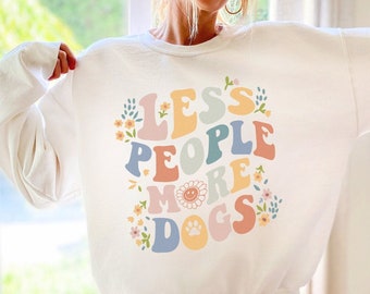 Retro Dog Sweatshirt: "Less People More Dogs" Crewneck