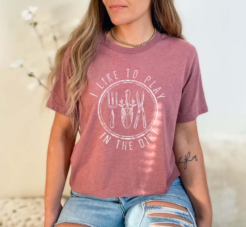 I Like to Play in the Dirt Tee, Gardening Tshirt, Botanical Shirt, Cottagecore Aesthetic, Nature Lover Tee, Cute Plant Shirt, Gardening Gift image 4