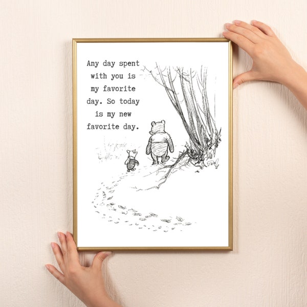 Classic Winnie The Pooh Nursery Wall Art, Winnie The Pooh Quote, Winnie-The-Pooh Decor, Any Day Spent With You Is My Favorite