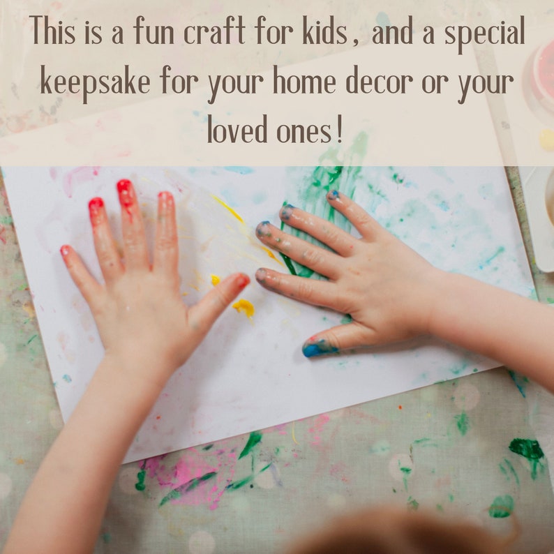 May include: A child's hands covered in red, yellow, blue, and green paint are pressed onto a white sheet of paper. The text above reads, "This is a fun craft for kids, and a special keepsake for your home decor or your loved ones!"