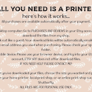 May include: A beige background with white floral and leaf illustrations. The text reads "ALL YOU NEED IS A PRINTER" and provides instructions for downloading files from Etsy after purchase. The text also states "ALL FILES ARE FOR PERSONAL USE ONLY."