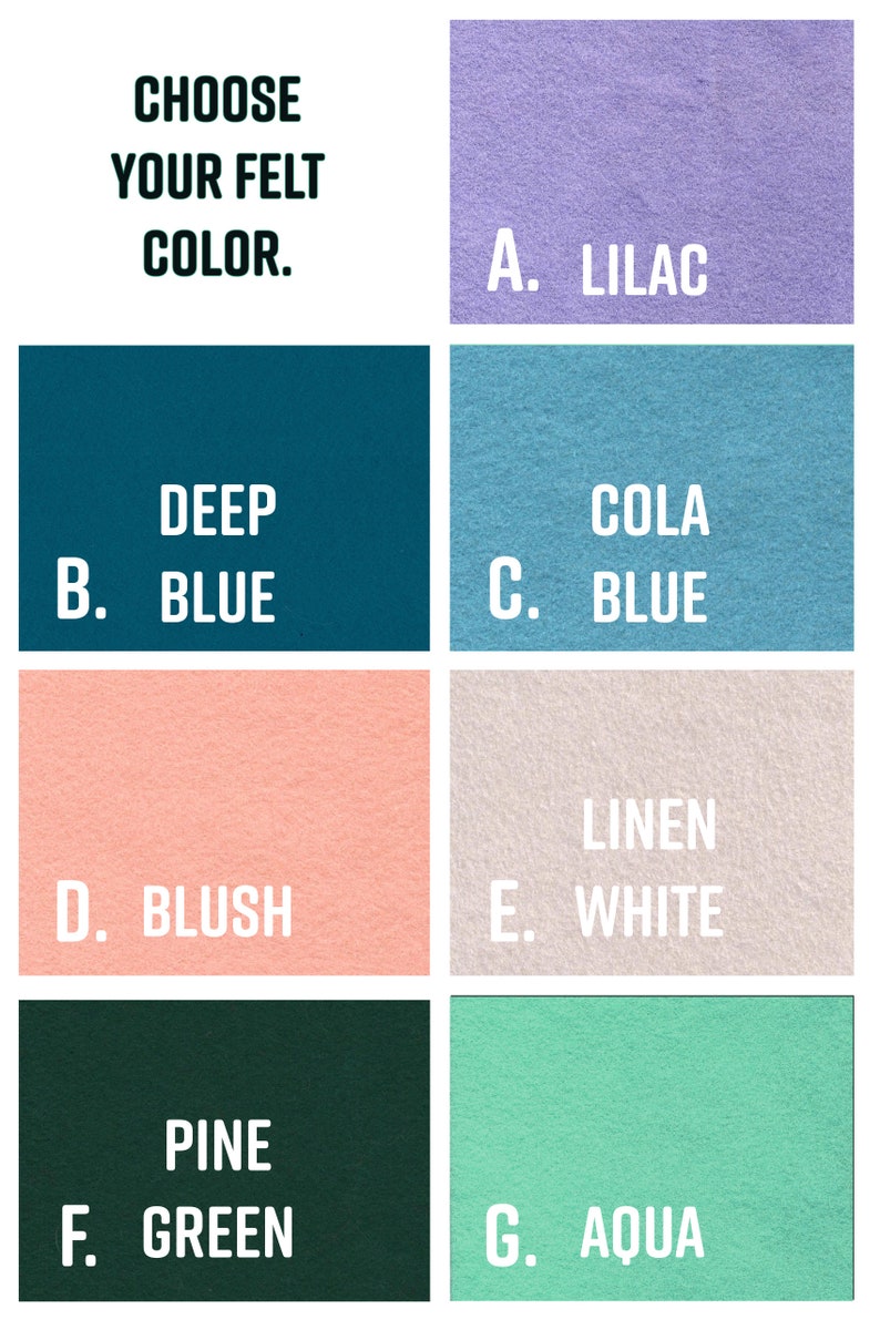 Puede incluir: Imagen que muestra una carta de colores de fieltro. El texto "CHOOSE YOUR FELT COLOR" est&aacute; en la parte superior. Los colores incluyen Lila, Azul Oscuro, Azul Cola, Rubor, Blanco Lino, Verde Pino y Aqua.