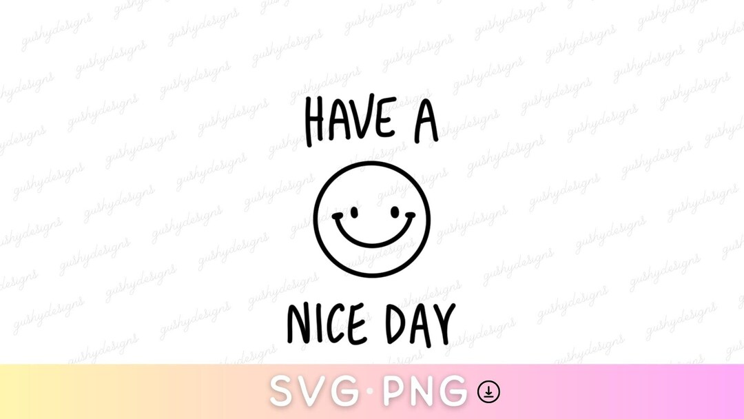 Have a Nice Day SVG File Etsy Australia