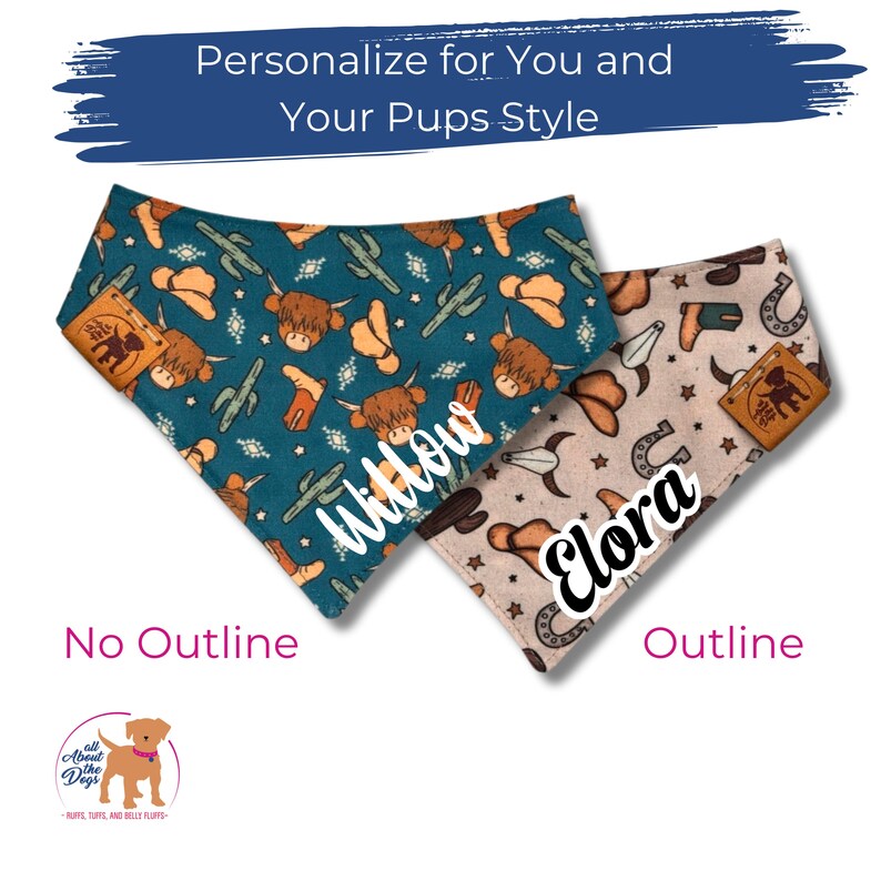 May include: Two personalised dog bandanas. One is teal with a highland cow and cactus pattern, the other is beige with a cowboy-themed pattern. The teal bandana is labelled "Willow" and the beige bandana is labelled "Elora".