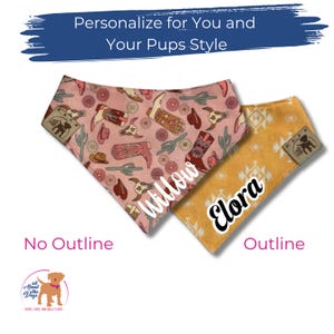 May include: Two dog bandanas, one pink with a western pattern and the name "Willow", the other yellow with a geometric design and the name "Elora". Text at the top reads "Personalize for You and Your Pups Style". The bandanas are labeled "No Outline" and "Outline".