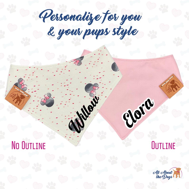 May include: Two personalized dog bandanas. One is off-white with a Minnie Mouse pattern and the name "Willow". The other is pink with the name "Elora". Both have a leather tag. Text reads "Personalize for you & your pups style".