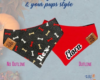 May include: Two triangular pet bandanas. One is black with a pattern of red and white bones, featuring the white text Rex. The other is solid red with the white text Elora. Both have a brown leather-like tag labeled All About the Dogs.