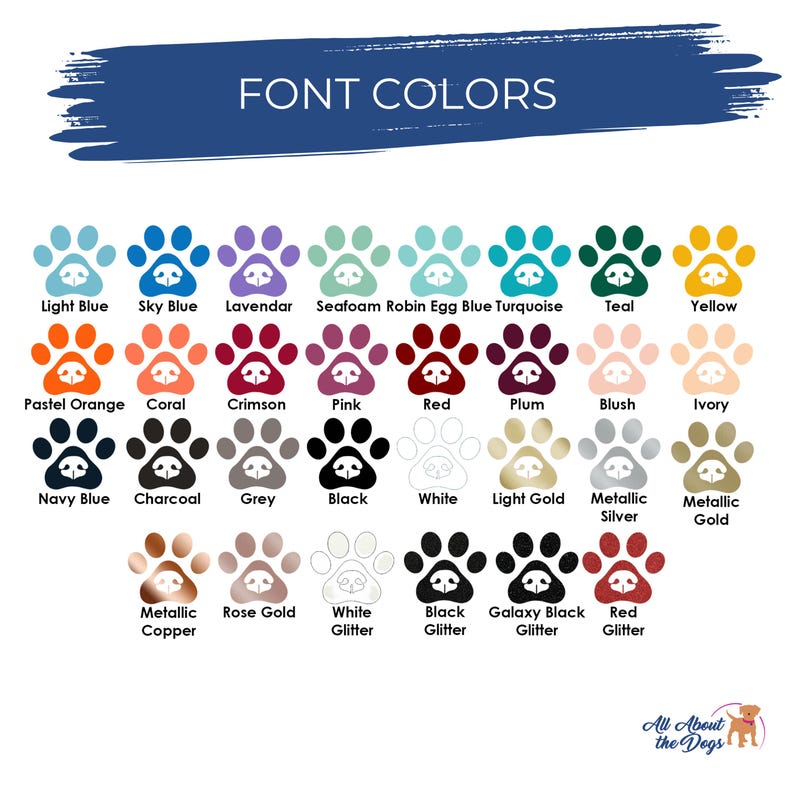 May include: A chart displaying a variety of paw print designs in different colors, including light blue, pink, and black. The text "FONT COLORS" is at the top. The bottom right corner has the text "All About the Dogs".