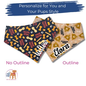 May include: Two personalized dog bandanas. One is navy blue with bone and treat graphics, the other is tan with paw print and bowl graphics. The navy bandana says "Willow" and the tan one says "Elora". Text reads "Personalize for You and Your Pups Style".