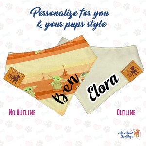 May include: Two dog bandanas, one with a Grogu-themed print and the name "Ben", the other plain with the name "Elora". The bandanas have tags that read "All About the Dogs". Text reads "Personalize for you & your pups style".
