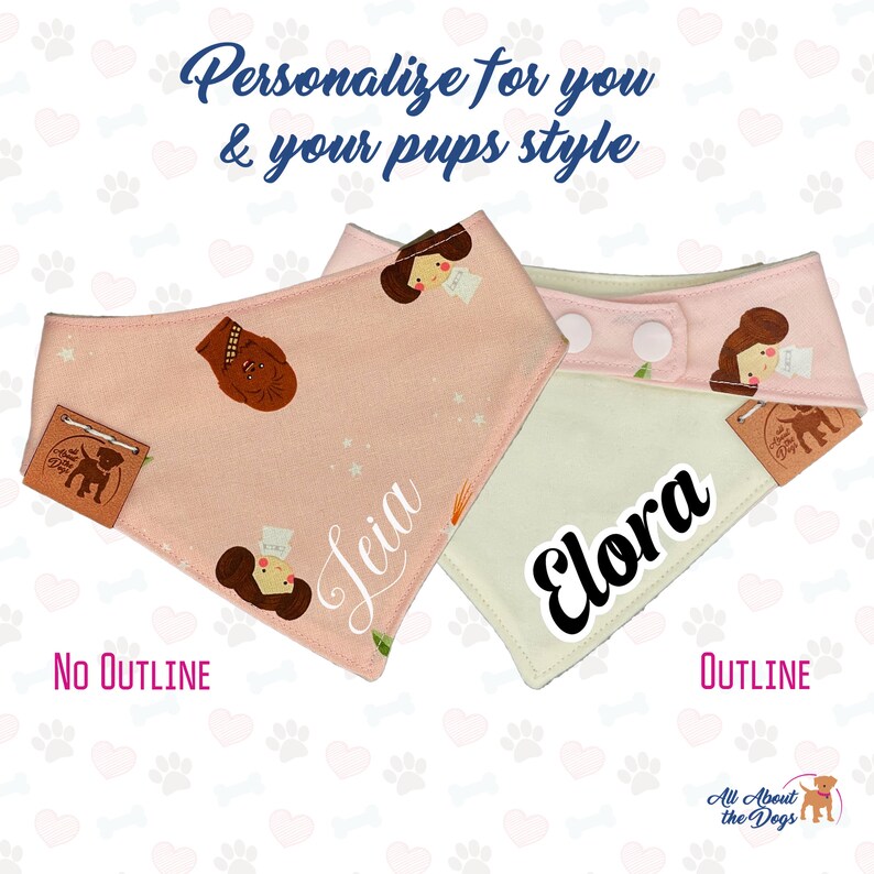 Peut inclure: Deux bavoirs pour chiens avec des motifs de personnages de dessins anim&eacute;s. L'un est rose avec le nom "Leia" et l'autre est cr&egrave;me avec le nom "Elora". Les bavoirs ont une fermeture &agrave; bouton et une petite &eacute;tiquette en cuir. Le texte "Personalize for you & your pups style" est en haut.