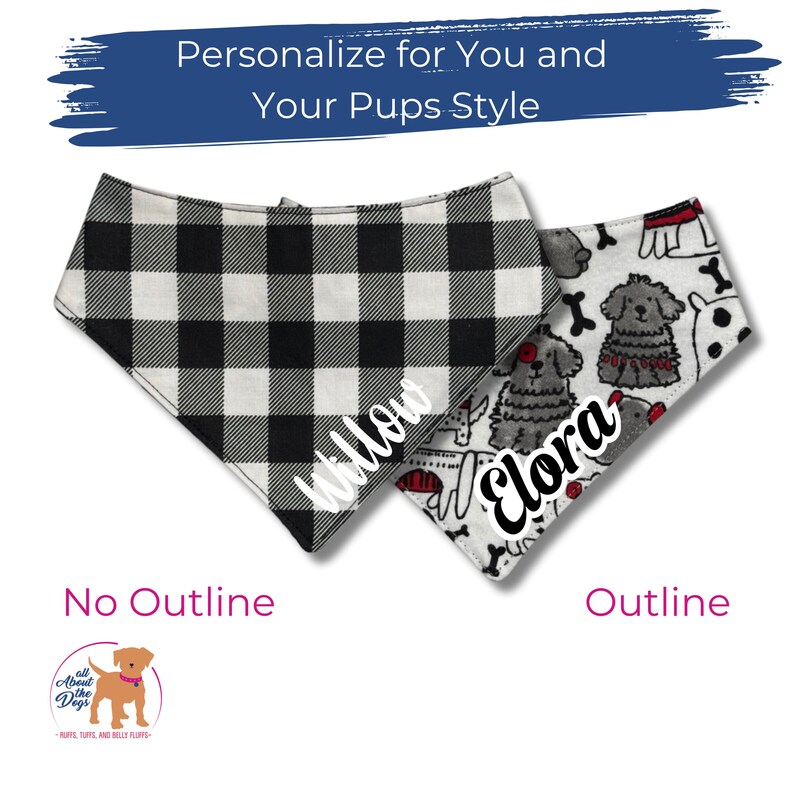 Pode incluir: Duas bandanas para c&atilde;es. Uma &eacute; xadrez em preto e branco com o nome "Willow" em branco. A outra &eacute; branca com um padr&atilde;o de c&atilde;o e osso, com o nome "Elora" em branco. O texto diz "Personalize para voc&ecirc; e o estilo dos seus filhotes."